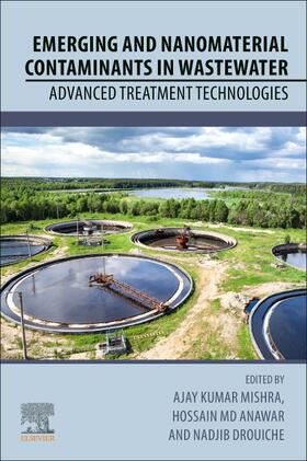 Mishra / Md Anawar / Drouiche |  Emerging and Nanomaterial Contaminants in Wastewater | Buch |  Sack Fachmedien