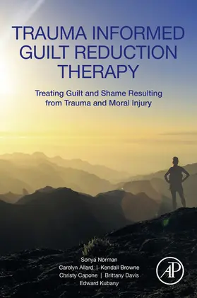 Norman / Allard / Browne |  Trauma Informed Guilt Reduction Therapy | eBook | Sack Fachmedien