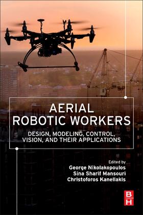Kanellakis / Nikolakopoulos / Mansouri |  Aerial Robotic Workers | Buch |  Sack Fachmedien