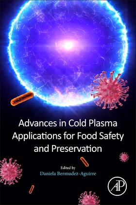 Bermudez-Aguirre |  Advances in Cold Plasma Applications for Food Safety and Preservation | Buch |  Sack Fachmedien