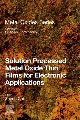 Cui |  Solution Processed Metal Oxide Thin Films for Electronic App | Buch |  Sack Fachmedien