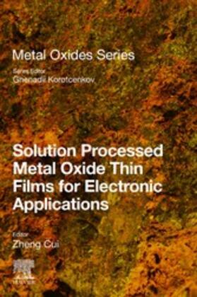 Cui / Korotcenkov |  Solution Processed Metal Oxide Thin Films for Electronic Applications | eBook | Sack Fachmedien