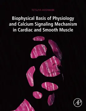 Watanabe |  Biophysical Basis of Physiology and Calcium Signaling Mechanism in Cardiac and Smooth Muscle | eBook | Sack Fachmedien