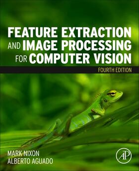 Nixon / Aguado |  Feature Extraction and Image Processing for Computer Vision | Buch |  Sack Fachmedien
