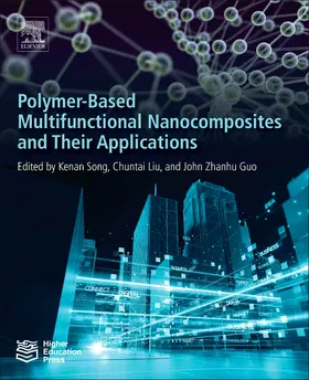 Guo / Song / Liu |  Polymer-Based Multifunctional Nanocomposites and Their Applications | Buch |  Sack Fachmedien