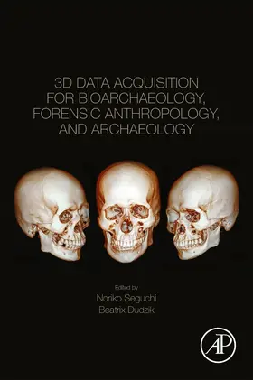 Seguchi / Dudzik |  3D Data Acquisition for Bioarchaeology, Forensic Anthropology, and Archaeology | Buch |  Sack Fachmedien