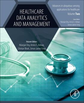 Dey / Ashour / James Fong |  Healthcare Data Analytics and Management | Buch |  Sack Fachmedien