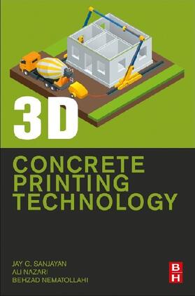 Sanjayan / Nazari / Nematollahi |  3D Concrete Printing Technology | Buch |  Sack Fachmedien