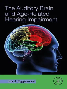 Eggermont |  The Auditory Brain and Age-Related Hearing Impairment | eBook | Sack Fachmedien