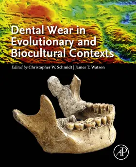 Schmidt / Watson |  Dental Wear in Evolutionary and Biocultural Contexts | eBook | Sack Fachmedien