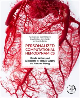 Vassilevski / Olshanskii / Simakov |  Personalized Computational Hemodynamics | Buch |  Sack Fachmedien