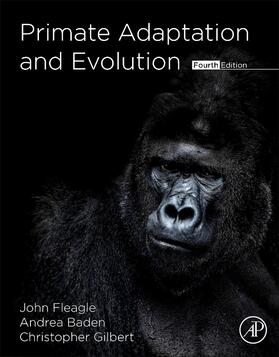 Fleagle / C. Gilbert / Baden |  Primate Adaptation and Evolution | Buch |  Sack Fachmedien