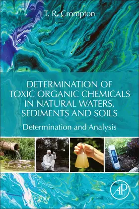 Crompton |  Determination of Toxic Organic Chemicals In Natural Waters, Sediments and Soils | Buch |  Sack Fachmedien