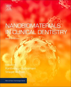 Subramani / Ahmed |  Nanobiomaterials in Clinical Dentistry | Buch |  Sack Fachmedien
