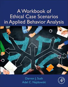 Sush / Najdowski |  A Workbook of Ethical Case Scenarios in Applied Behavior Analysis | Buch |  Sack Fachmedien