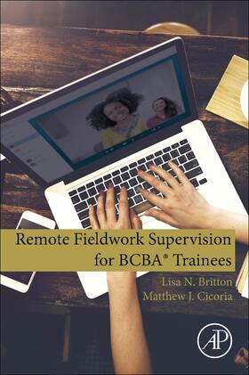 Britton / Cicoria |  Remote Fieldwork Supervision for BCBA (R) Trainees | Buch |  Sack Fachmedien