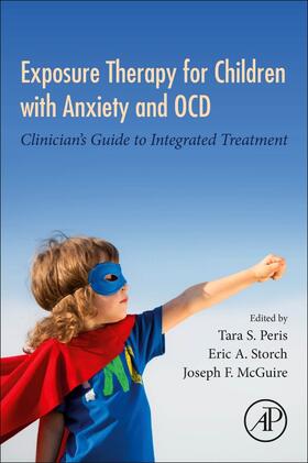 Peris / Storch / McGuire |  Exposure Therapy for Children with Anxiety and OCD | Buch |  Sack Fachmedien