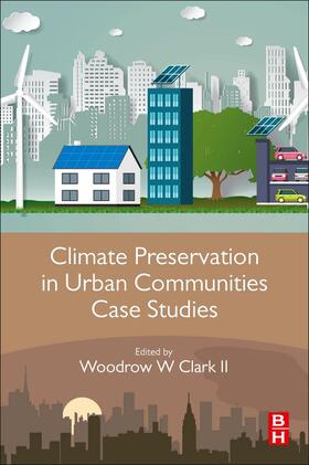 Clark |  Climate Preservation in Urban Communities Case Studies | Buch |  Sack Fachmedien