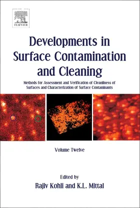 Kohli / Mittal |  Developments in Surface Contamination and Cleaning, Volume 12: Methods for Assessment and Verification of Cleanliness of Surfaces and Characterization | Buch |  Sack Fachmedien