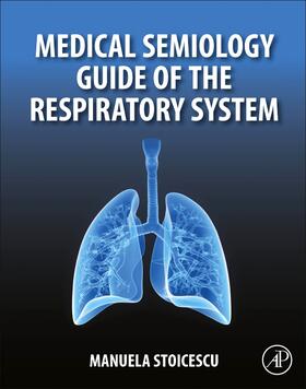 Stoicescu |  Medical Semiology Guide of the Respiratory System | Buch |  Sack Fachmedien