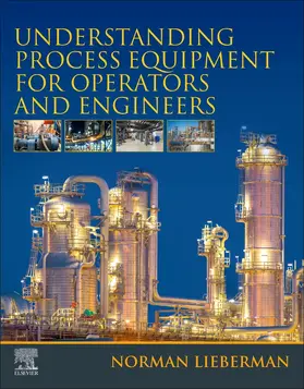 Lieberman |  Understanding Process Equipment for Operators and Engineers | Buch |  Sack Fachmedien