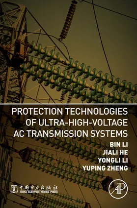 Li / He / Zheng |  Protection Technologies of Ultra-High-Voltage AC Transmission Systems | eBook | Sack Fachmedien