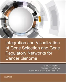 Mishra / Satapathy |  Integration and Visualization of Gene Selection and Gene Regulatory Networks for Cancer Genome | eBook | Sack Fachmedien