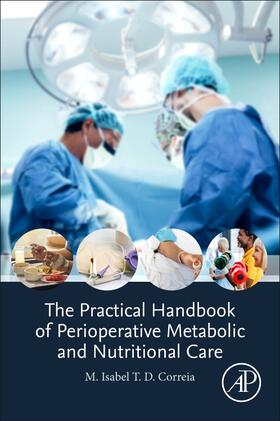 Correia |  The Practical Handbook of Perioperative Metabolic and Nutritional Care | Buch |  Sack Fachmedien