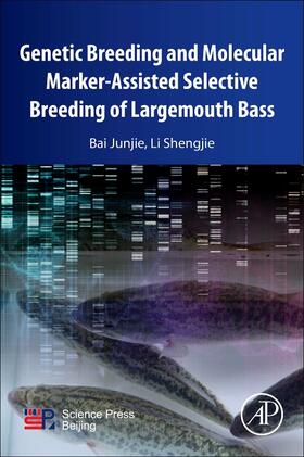 Junjie / Shengjie |  Genetic Breeding and Molecular Marker-Assisted Selective Breeding of Largemouth Bass | Buch |  Sack Fachmedien