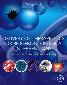 Lai |  Delivery of Therapeutics for Biogerontological Interventions | Buch |  Sack Fachmedien