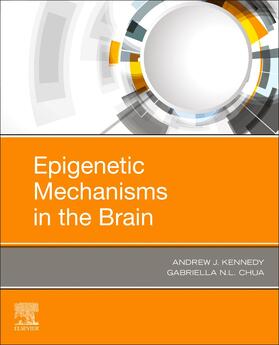 Kennedy / Chua |  Epigenetic Mechanisms in the Brain | Buch |  Sack Fachmedien