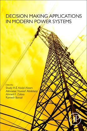 Abdel Aleem / Youssef Abdelaziz / Zobaa |  Decision Making Applications in Modern Power Systems | eBook | Sack Fachmedien