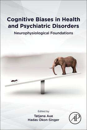 Aue / Okon-Singer |  Cognitive Biases in Health and Psychiatric Disorders | Buch |  Sack Fachmedien