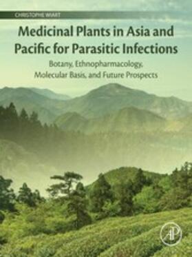 Wiart |  Medicinal Plants in Asia and Pacific for Parasitic Infections | eBook | Sack Fachmedien