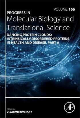  Dancing Protein Clouds: Intrinsically Disordered Proteins in the Norm and Pathology | Buch |  Sack Fachmedien