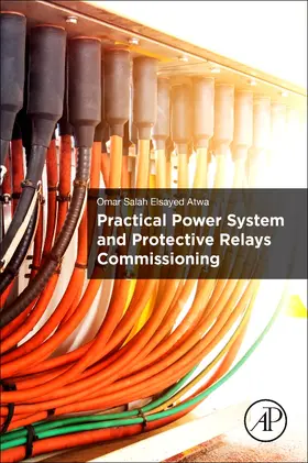 Atwa |  Practical Power System and Protective Relays Commissioning | Buch |  Sack Fachmedien