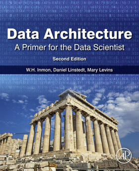 Inmon / Linstedt / Levins |  Data Architecture: A Primer for the Data Scientist | eBook | Sack Fachmedien