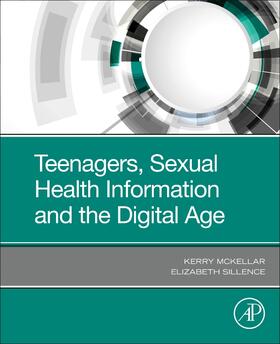 Mckellar / Sillence |  Teenagers, Sexual Health Information and the Digital Age | Buch |  Sack Fachmedien