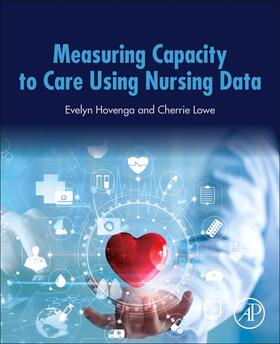 Hovenga / Lowe |  Measuring Capacity to Care Using Nursing Data | Buch |  Sack Fachmedien