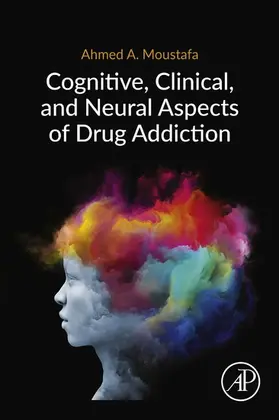 Moustafa Ph. D / Moustafa |  Cognitive, Clinical, and Neural Aspects of Drug Addiction | eBook | Sack Fachmedien