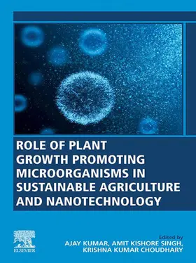 Kumar Ph. D. / Kumar / Singh |  Role of Plant Growth Promoting Microorganisms in Sustainable Agriculture and Nanotechnology | eBook | Sack Fachmedien