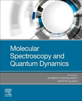 Marquardt / Quack |  Molecular Spectroscopy and Quantum Dynamics | Buch |  Sack Fachmedien