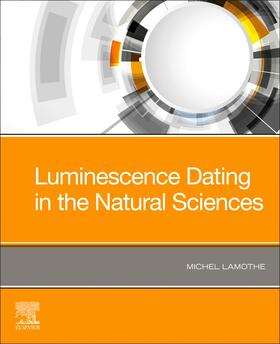 Lamothe |  Luminescence Dating in the Natural Sciences | Buch |  Sack Fachmedien