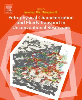 Cai / Hu |  Petrophysical Characterization and Fluids Transport in Unconventional Reservoirs | eBook | Sack Fachmedien