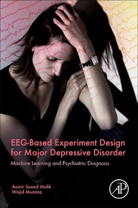 Malik / Mumtaz |  Eeg-Based Experiment Design for Major Depressive Disorder | Buch |  Sack Fachmedien