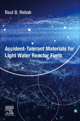 Rebak |  Accident-Tolerant Materials for Light Water Reactor Fuels | Buch |  Sack Fachmedien