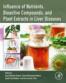 Alavian / Nabavi / Sanches Silva |  Influence of Nutrients, Bioactive Compounds, and Plant Extracts in Liver Diseases | eBook | Sack Fachmedien