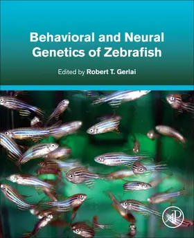 Gerlai |  Behavioral and Neural Genetics of Zebrafish | Buch |  Sack Fachmedien