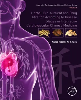  Herbal, Bio-nutrient and Drug Titration According to Disease Stages in Integrative Cardiovascular Chinese Medicine | Buch |  Sack Fachmedien