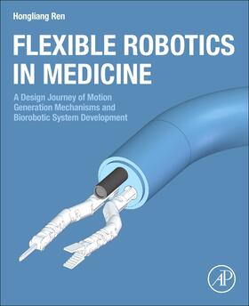 Ren |  Flexible Robotics in Medicine | Buch |  Sack Fachmedien